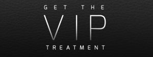 Get VIP Treatment